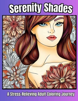 Paperback Serenity Shades A Stress Relieving Adult Coloring Journey 30 Book