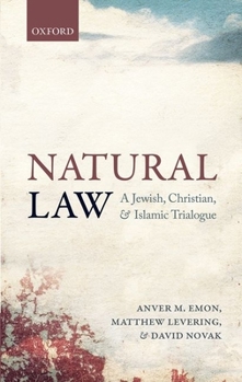 Hardcover Natural Law: A Jewish, Christian, and Islamic Trialogue Book