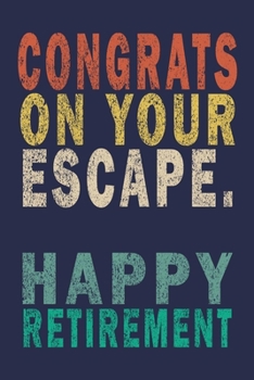 Paperback Congrats On Your Escape. Happy Retirement: Funny Vintage Retirement Gift Journal Book