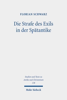 Paperback Die Strafe Des Exils in Der Spatantike: Kirchen- Und Rechtsgeschichtliche Untersuchungen Zur Verbannung in Der Ersten Halfte Des Vierten Jahrhunderts [German] Book