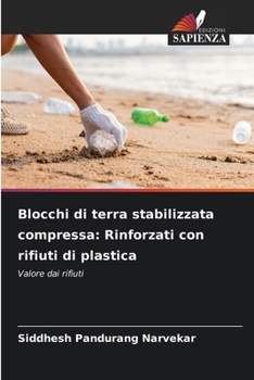 Blocchi di terra stabilizzata compressa: Rinforzati con rifiuti di plastica (Italian Edition)