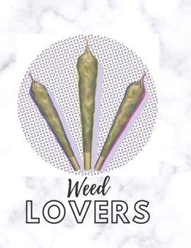 Marijuana Weed Lovers Notebook: 8.5X11 Wide Ruled Notebook Vol 76