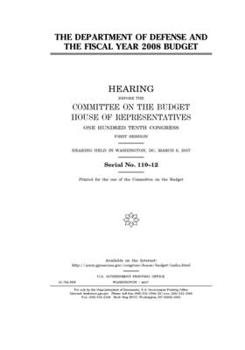 The Department of Defense and the fiscal year 2008 budget