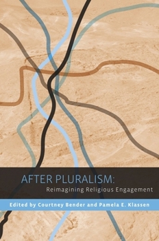 Paperback After Pluralism: Reimagining Religious Engagement Book