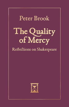 Hardcover The Quality of Mercy: Reflections on Shakespeare Book
