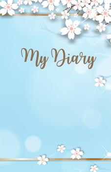 My Diary: Unlined Cute Journal Notebook to Write in for Women- Colored Pages Notebook with Flowers for Journaling, Sketching, Diary- Thick Paper