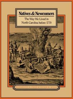 Paperback Natives and Newcomers: The Way We Lived in North Carolina Before 1770 Book