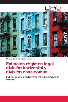 Paperback Extinción régimen legal división horizontal y división cosa común [Spanish] Book