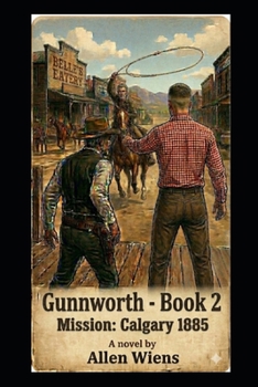 Paperback Gunnworth - Book 2: Mission: Calgary 1885 Book