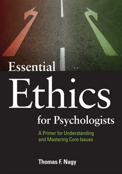 Paperback Essential Ethics for Psychologists: A Primer for Understanding and Mastering Core Issues Book