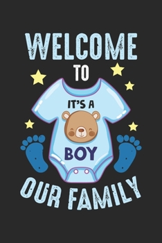 Paperback Welcome to our Family: New Baby Gender Reveal It's a Boy Son Notebook 6x9 Inches 120 dotted pages for notes, drawings, formulas - Organizer w Book