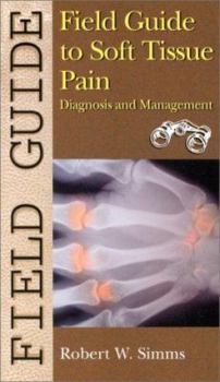 Paperback Field Guide to Soft Tissue Pain: Diagnosis and Management Book