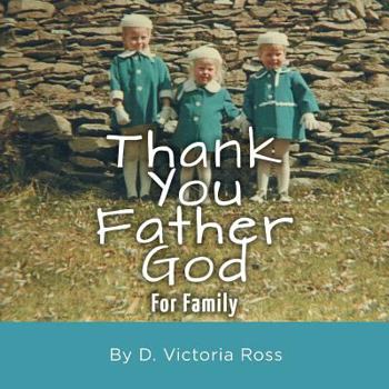 Thank You Father God for Family