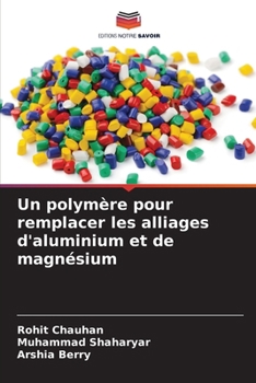 Paperback Un polymère pour remplacer les alliages d'aluminium et de magnésium [French] Book