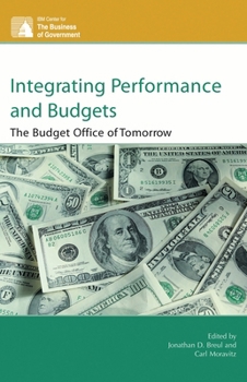 Integrating Performance and Budgets: The Budget Office of Tomorrow