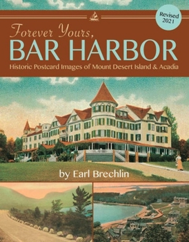 Paperback Forever Yours, Bar Harbor: Historic Postcard Images of Mount Desert Island & Acadia Book