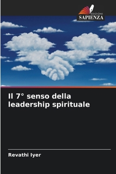 Il 7° senso della leadership spirituale (Italian Edition)