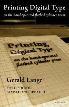 Paperback Printing Digital Type on the Hand-Operated Flatbed Cylinder Press Book