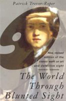 The World Through Blunted Sight: Inquiry into the Influence of Defective Vision on Art and Character