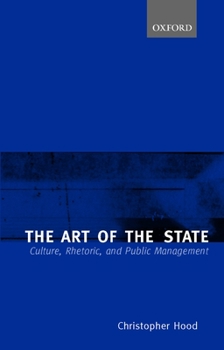 Paperback The Art of the State: Culture, Rhetoric, and Public Management Book