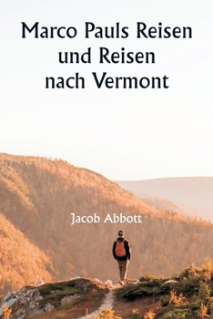 Marco Pauls Reisen und Reisen nach Vermont (German Edition)
