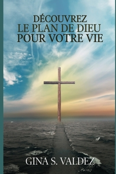 Paperback Découvrez Le Plan De Dieu Pour Votre Vie [French] Book