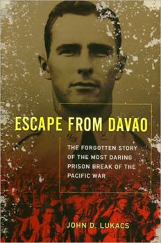 Hardcover Escape from Davao: The Forgotten Story of the Most Daring Prison Break of the Pacific War Book