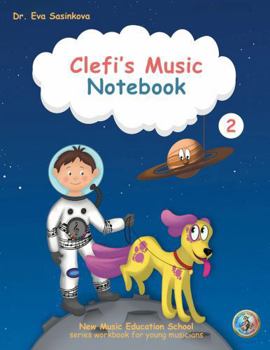 Clefi's Music Notebook 2: New Music Education School Series Workbook for Young Musicians