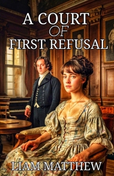 Paperback A Court of First Refusal: Pride and prejudice variations Book