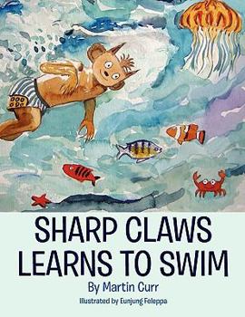 Paperback Sharp Claws Learns to Swim Book