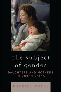 The Subject of Gender: Daughters and Mothers in Urban China (Asian Voices)