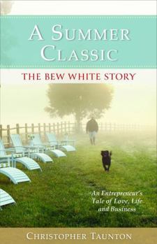 Hardcover A Summer Classic: The Bew White Story Book