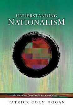 Paperback Understanding Nationalism: On Narrative, Cognitive Science, and Identity Book
