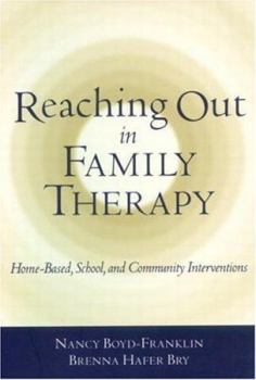 Hardcover Reaching Out in Family Therapy: Home-Based, School, and Community Interventions Book