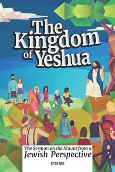Paperback The Kingdom of Yeshua: Christ's Timeless Wisdom to Revive Your Spiritual Life Book