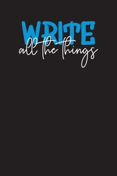 Paperback Write All The Things: Weekly Writing Plan Diary & Author Planner for Writers to Keep the Motivation w/ Goals & Progress Book