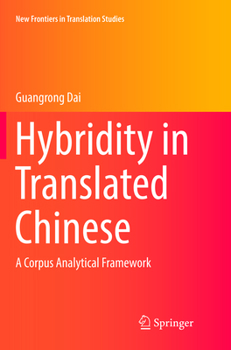 Paperback Hybridity in Translated Chinese: A Corpus Analytical Framework Book