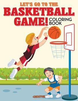 Paperback Let's Go to the Basketball Game! Coloring Book