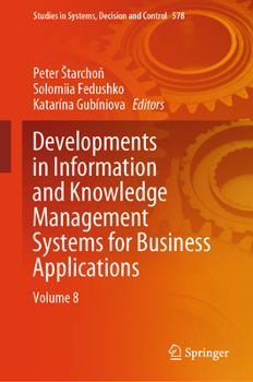 Developments in Information and Knowledge Management Systems for Business Applications: Volume 8 (Studies in Systems, Decision and Control, 578)