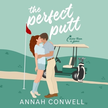 The Perfect Putt: A Sweet Boss/Assistant Golf RomCom (More Than a Game)