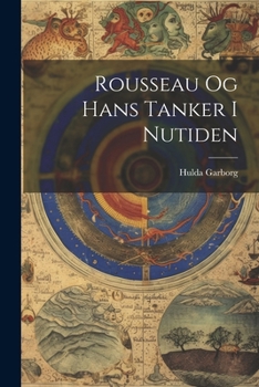 Paperback Rousseau Og Hans Tanker I Nutiden [Danish] Book