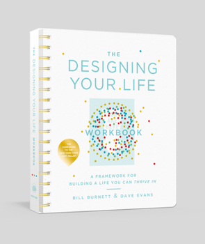 Diary The Designing Your Life Workbook: A Framework for Building a Life You Can Thrive in Book