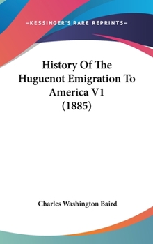 Hardcover History Of The Huguenot Emigration To America V1 (1885) Book