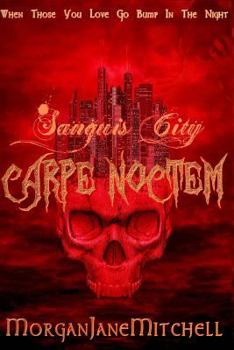 Carpe Noctem - Book #2 of the Sanguis City #0.5