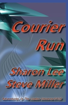 Courier Run - Book #18 of the Adventures in the Liaden Universe