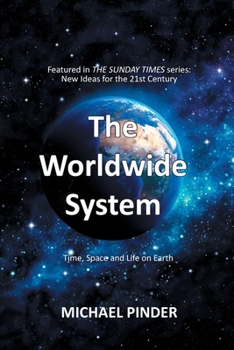 Paperback The Worldwide System: Featured in the Sunday Times Series New Ideas for the 21st Century Book