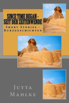 Paperback Since Time Began - Seit der Zeitenwende: Short Stories - Kurzgeschichten Book