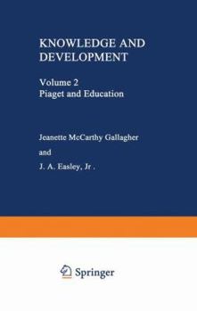 Paperback Knowledge and Development: Volume 2 Piaget and Education Book