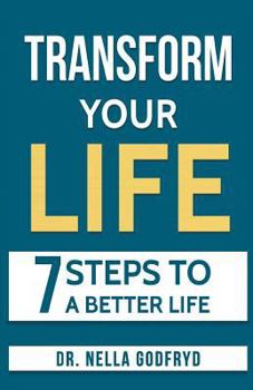 Paperback Transform Your Life: 7 Steps to a Better Life Book