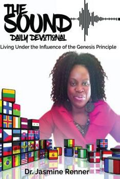 Paperback The Sound Daily Devotional: Living Under the Influence of the Genesis Principle Book